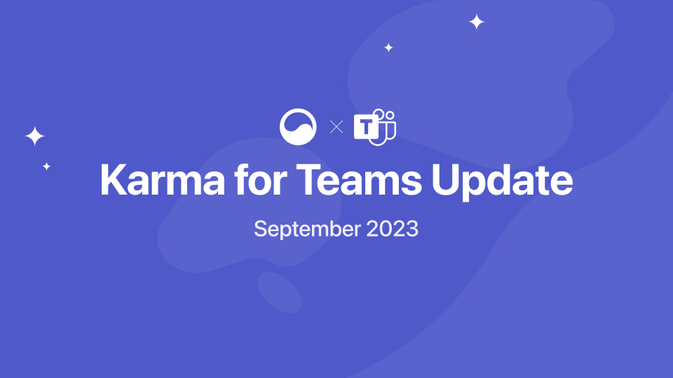 Karma for Teams September Update: Elevating Team Recognition and Rewards